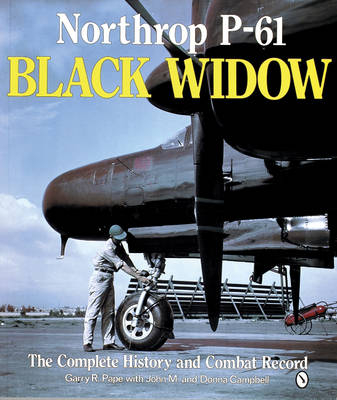 Northrop P-61 Black Widow - Donna Campbell, John M. Campbell, Garry R. Pape