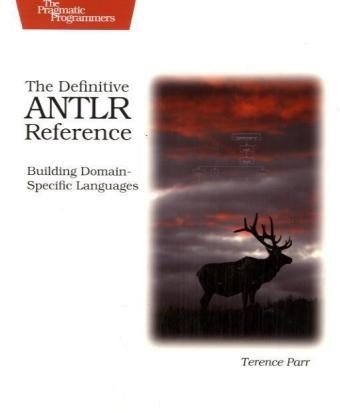 The Definitive ANTLR Reference - Terence Parr