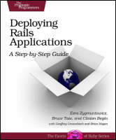 Deploying Rails Applications - Ezra Zygmuntowicz, Bruce Tate, Clinton Begin