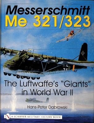 Messerschmitt Me 321/323 - Hans-Peter Dabrowski