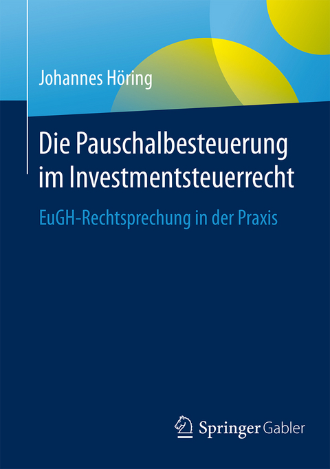 Die Pauschalbesteuerung im Investmentsteuerrecht - Johannes Höring