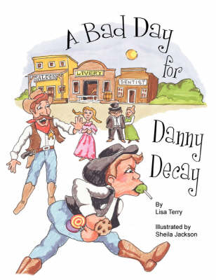 A Bad Day for Danny Decay - Lisa Terry