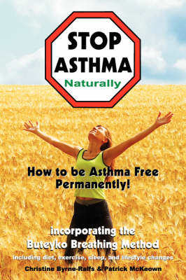 Stop Asthma Naturally - Christine Byrne-Ralfs, Patrick McKeown  G