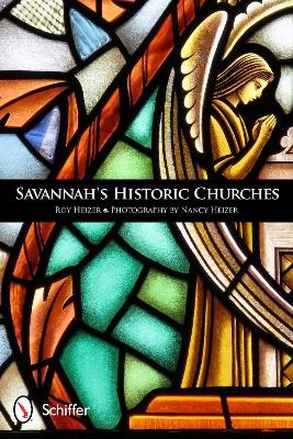 Savannah's Historic Churches - Roy Heizer