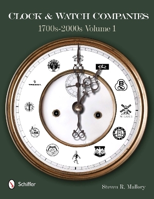 Clock & Watch Companies 1700s-2000s - Steven R. Mallory