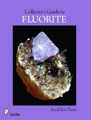 Collector's Guide to Fluorite - Arvid Eric Pasto