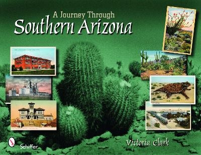 A Journey through Southern Arizona - Victoria Clark