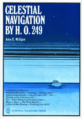 Celestial Navigation by H.O.249 - John E. Milligan