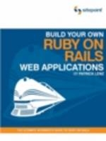 Build Your Own Ruby on Rails Web Applications - P. Lenz