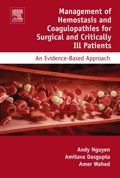 Management of Hemostasis and Coagulopathies for Surgical and Critically Ill Patients -  Amitava Dasgupta,  Andy D. Nguyen,  Amer Wahed