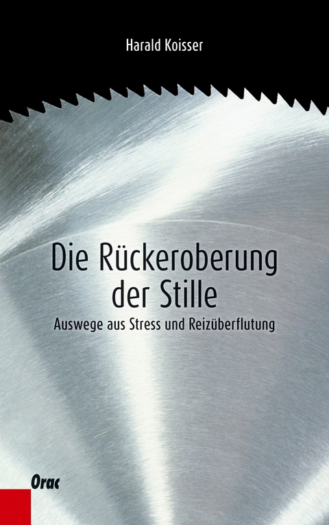 Die Rückeroberung der Stille -  Harald Koisser