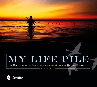 My Life Pile - Vic Berg