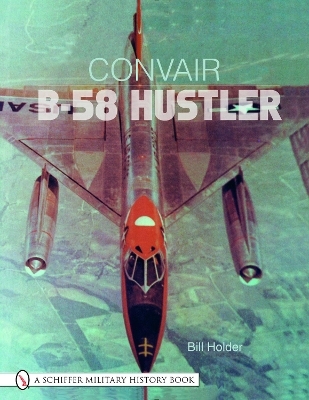 Convair B-58 Hustler - Bill Holder