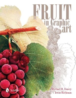 Fruit in Graphic Art - Michael B. Emery