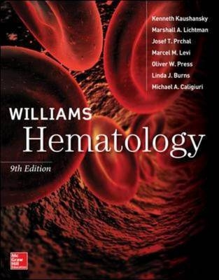 Williams Hematology, 9E -  Linda J. Burns,  Michael Caligiuri,  Kenneth Kaushansky,  Marcel M. Levi,  Marshall A. Lichtman,  Josef Prchal,  Oliver W. Press