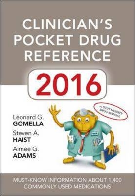 Clinician's Pocket Drug Reference 2016 -  Aimee G. Adams,  Leonard G. Gomella,  Steven A. Haist