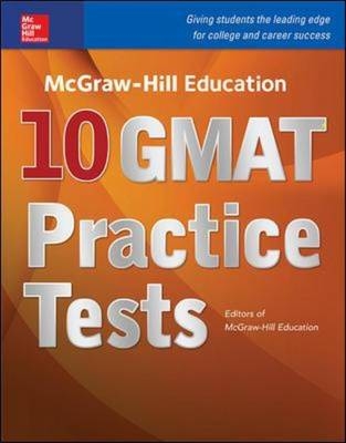 McGraw-Hill Education 10 GMAT Practice Tests -  Editors of McGraw Hill