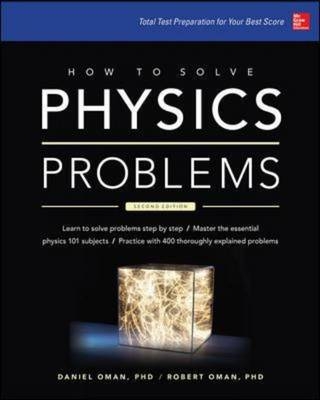 How to Solve Physics Problems -  Daniel Milton Oman,  Robert Milton Oman