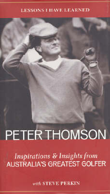 Lessons I have Learned - Peter Thomson