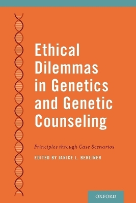 Ethical Dilemmas in Genetics and Genetic Counseling - 