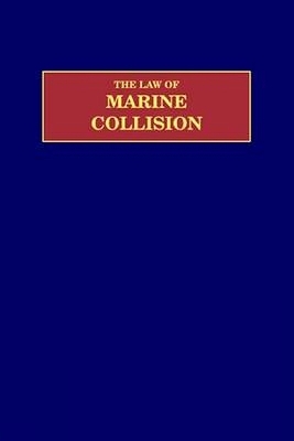 The Law of Marine Collision - Nicholas J. Healy