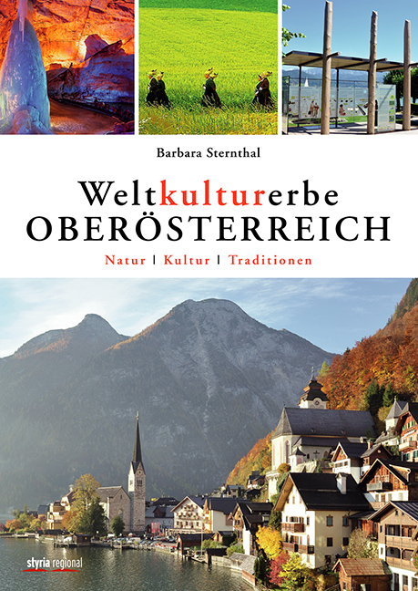 Weltkulturerbe Oberösterreich - Barbara Sternthal