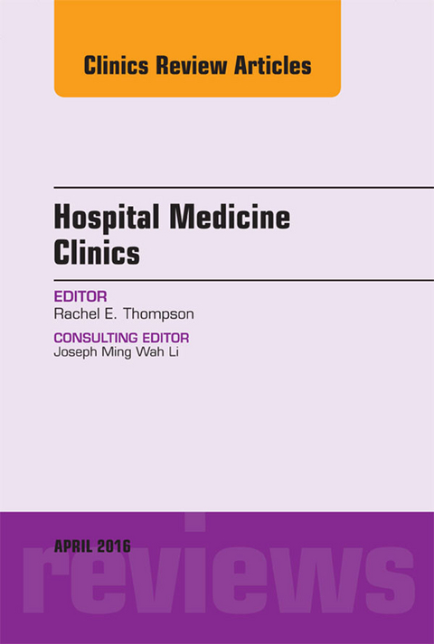 Volume 5, Issue 2, An Issue of Hospital Medicine Clinics, E-Book -  Rachel Thompson