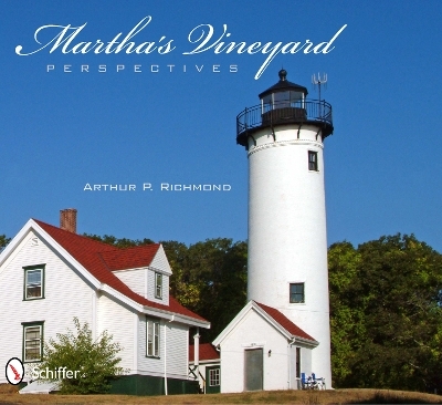 Martha's Vineyard Perspectives - Arthur P. Richmond