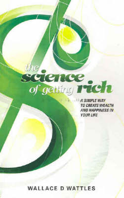 The Science of Getting Rich - Wallace D. Wattles