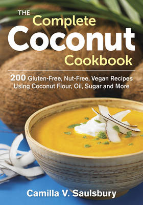 Complete Coconut Cookbook - Camilla V. Saulsbury