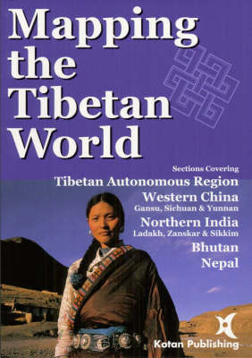 Mapping the Tibetan World - Yukiyasu Osada, Atsushi Kanamaru