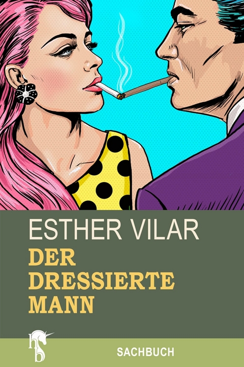 Der dressierte Mann -  Esther Vilar