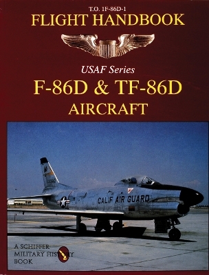 F-86D & TF-86D Flight Handbook - Ltd. Publishing  Schiffer