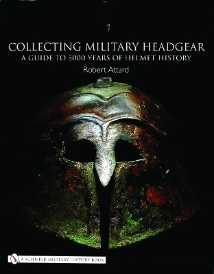 Collecting Military Headgear - Robert Attard