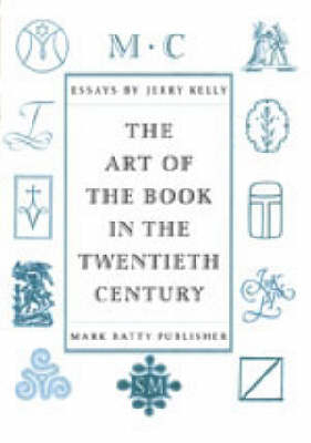 The Art of the Book in the Twentieth Century - Jerry Kelly