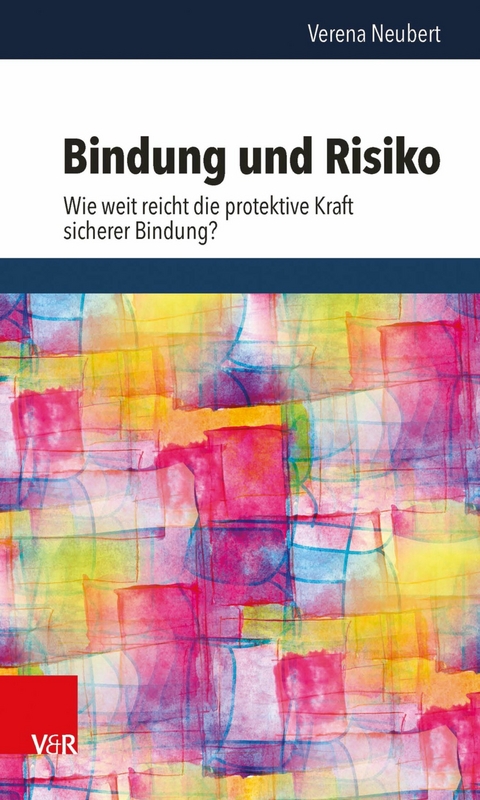 Bindung und Risiko -  Verena Neubert