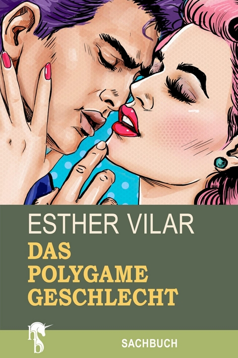 Das polygame Geschlecht -  Esther Vilar