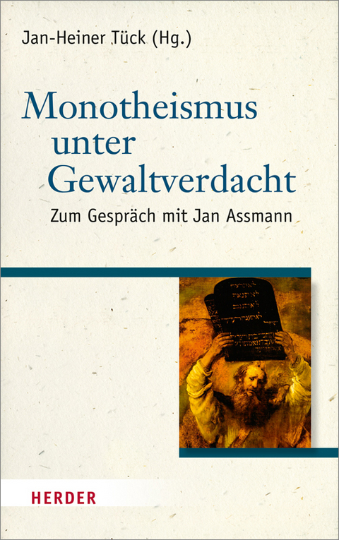 Monotheismus unter Gewaltverdacht - 