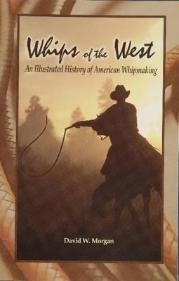 Whips of the West - David W. Morgan