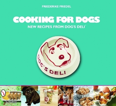 Cooking for Dogs - Friederike Friedel