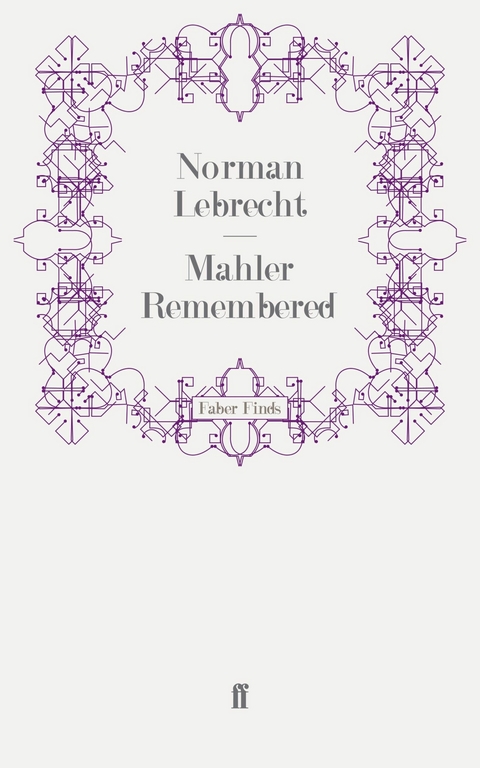 Mahler Remembered -  Norman Lebrecht