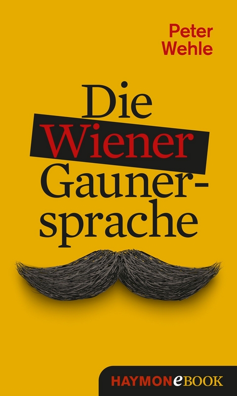 Die Wiener Gaunersprache -  Peter Wehle
