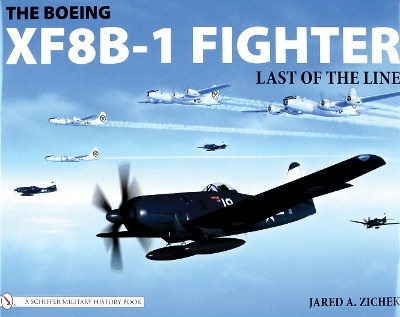 The Boeing XF8B-1 Fighter - Jared A. Zichek