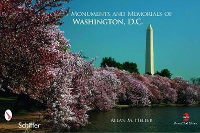 Monuments and Memorials of Washington, D.C. - Allan M. Heller