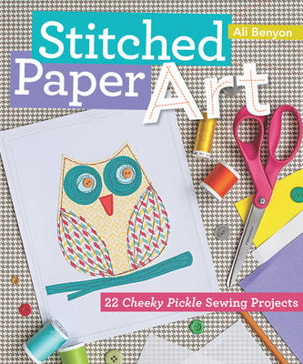 Stitched Paper Art for Kids - Ali Benyon