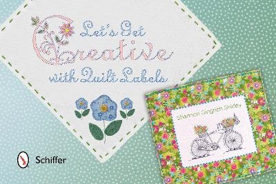 Let's Get Creative With Quilt Labels - Shannon Gingrich Shirley