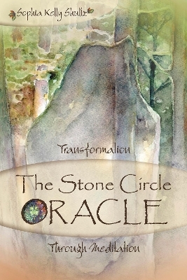 The Stone Circle Oracle - Sophia Kelly Shultz