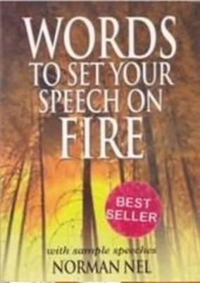Words to Set Your Speech on Fire - Norman Nel