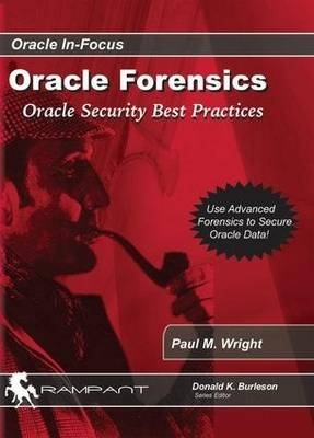 Oracle Forensics - Paul M. Wright