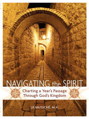 Navigating the Spirit - J K Mussche